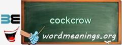 WordMeaning blackboard for cockcrow